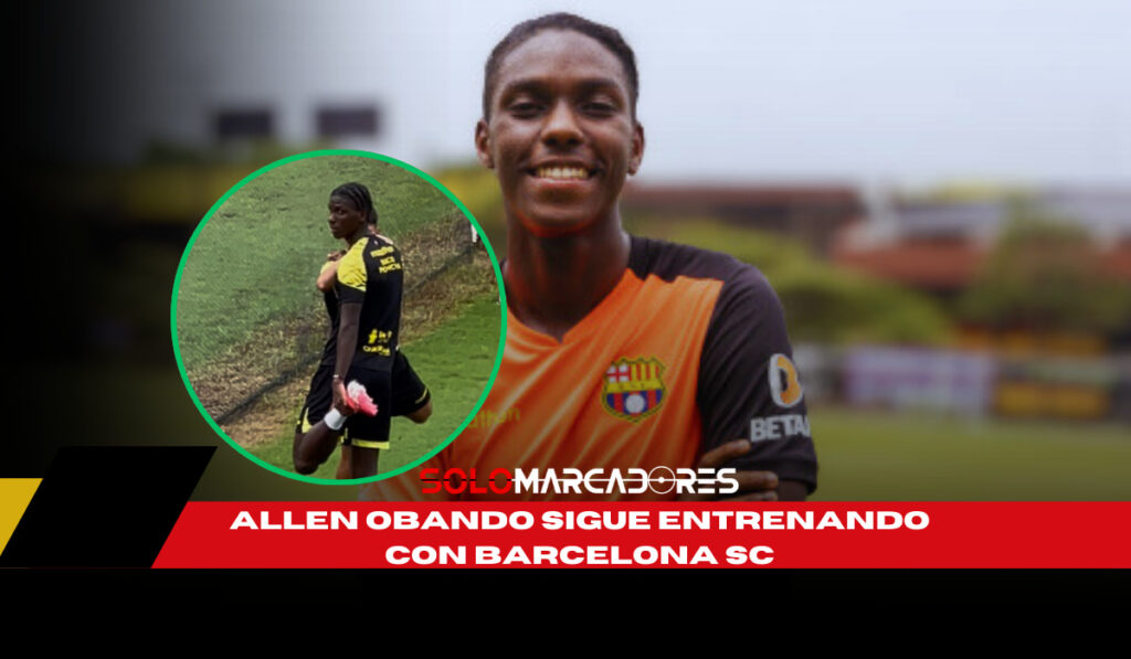 Allen Obando ya tiene destino pero sigue entrenando con Barcelona SC