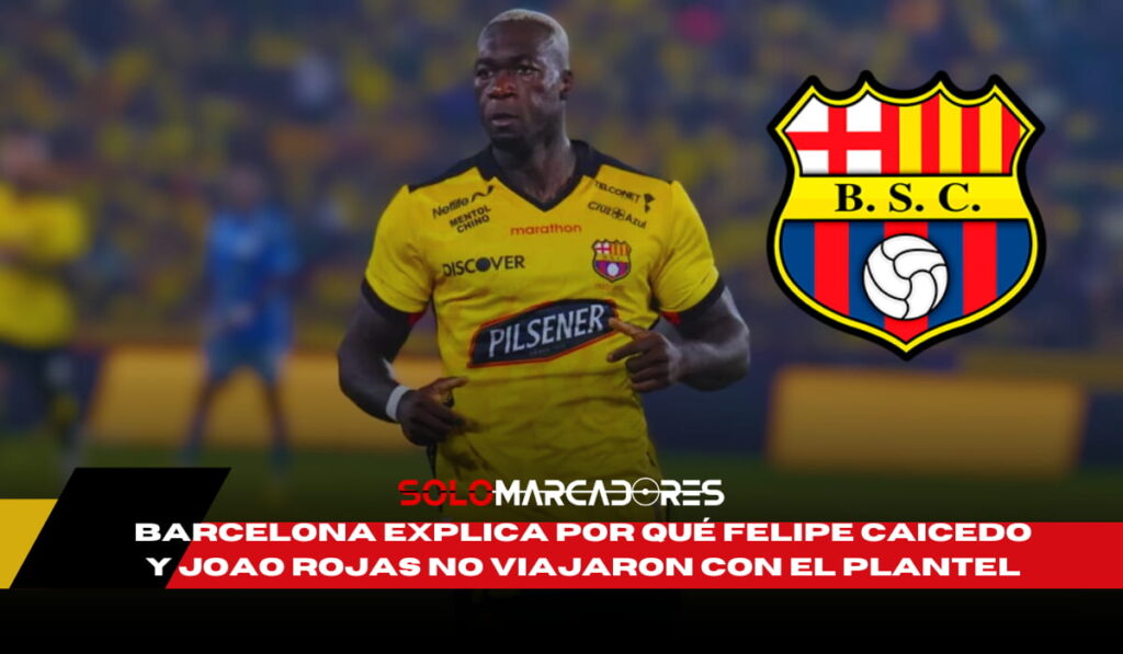 Barcelona aclara la ausencia de Felipe Caicedo