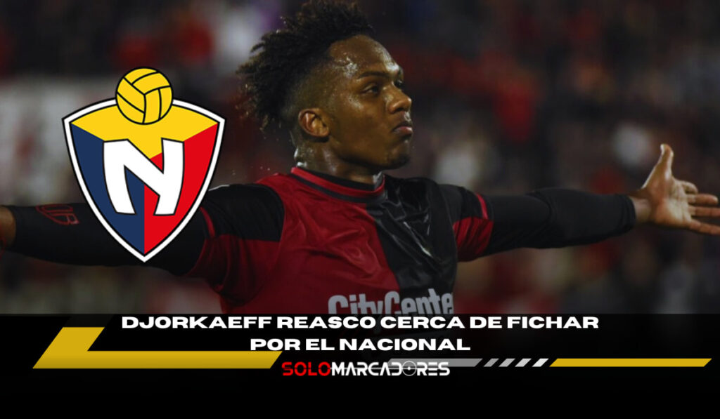 Djorkaeff Reasco estaría a un paso de El Nacional
