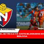 VIDEO |🌟 ¡El Nacional sigue con vida en la Copa Libertadores! A pesar de la derrota ante Blooming ✅🙌🏼 3 El Nacional sigue con vida