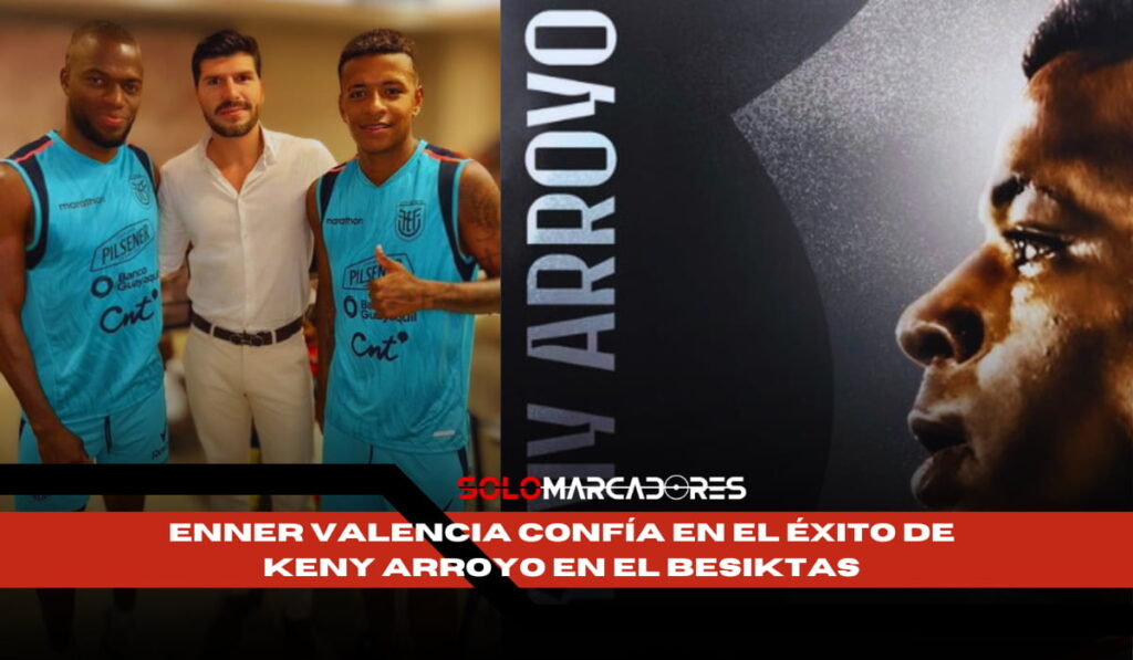 Enner Valencia confía en el éxito de Keny