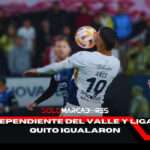 VIDEO |🌟⚽Independiente del Valle y Liga de Quito no se sacaron ventajas en un duelo intenso 4 Independiente del Valle y Liga de Quito no se sacaron ventajas