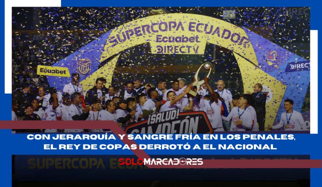 Liga de Quito es el Supercampeón de Ecuador