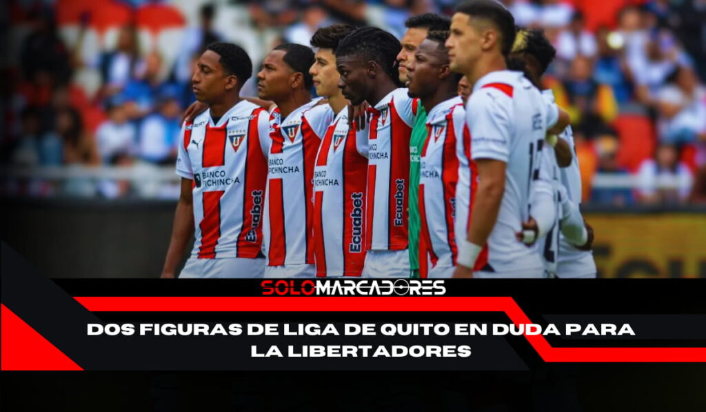 ¡Alarma en Liga de Quito! Dos titulares lesionados ponen en riesgo el debut en la Libertadores