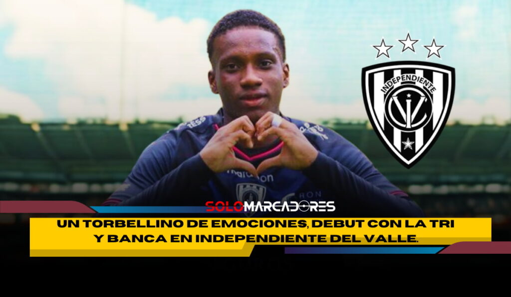 ¡La semana de locura de Darwin Guagua! De su debut con La Tri a la banca de Independiente del Valle