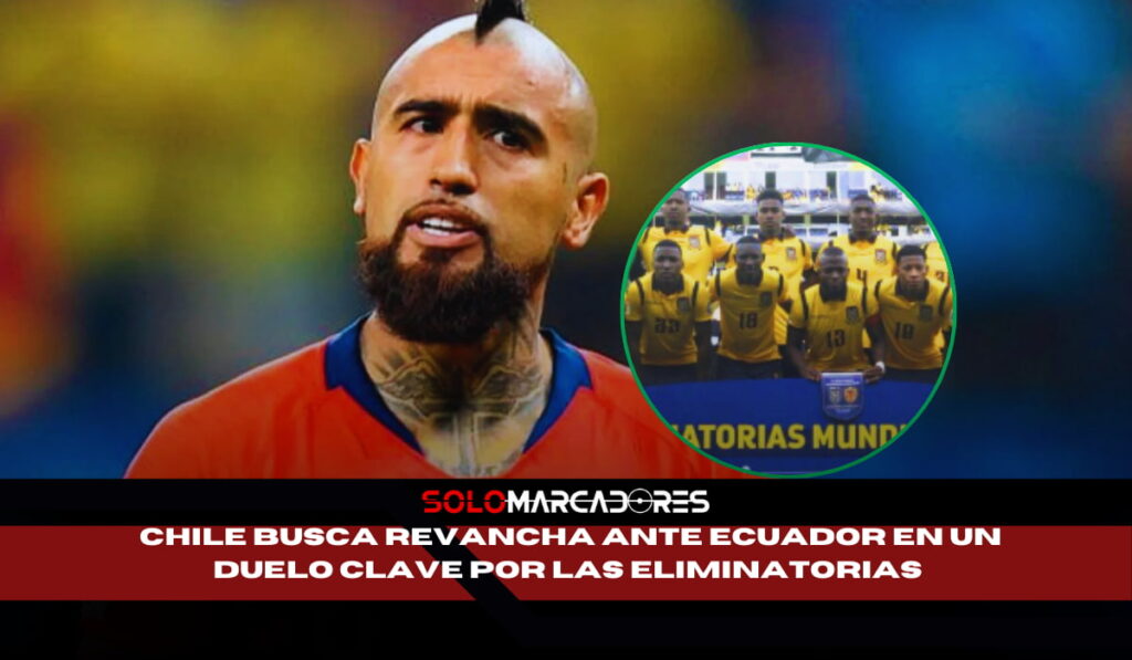 Arturo Vidal avisa a Ecuador Es una final para nosotros y vamos por los tres puntos