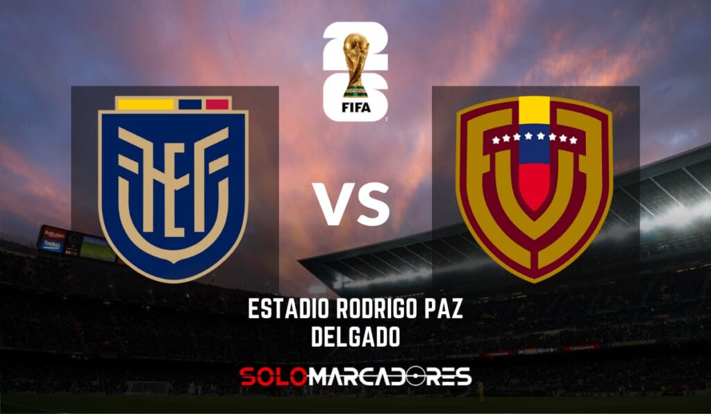 Ecuador vs Venezuela Horario, alineaciones y dónde ver el partido en vivo