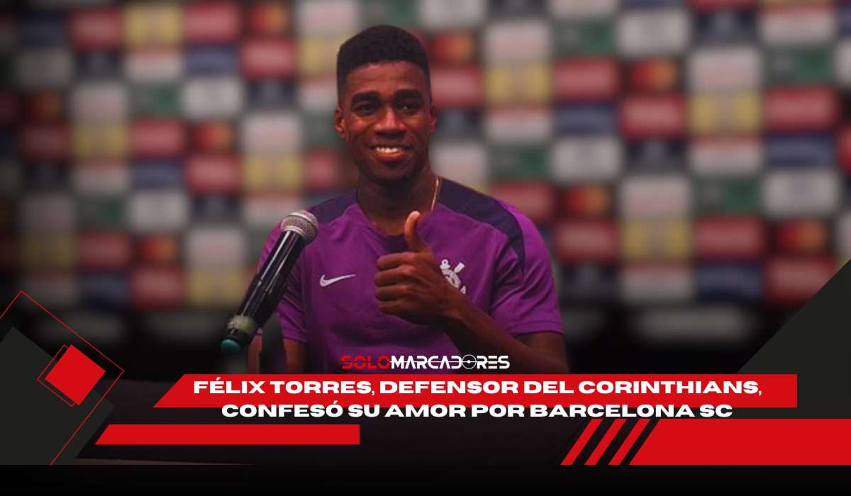 Félix Torres y su amor por Barcelona SC