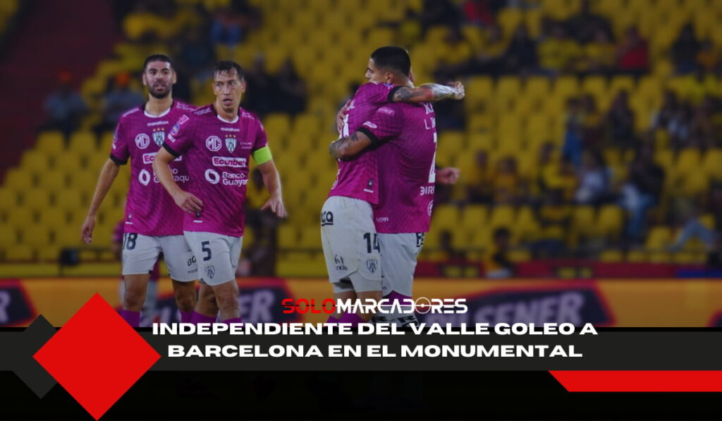 Independiente del Valle humilla a Barcelona en el Monumental con una goleada histórica