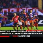 VIDEO |🌟💥¡Libertad FC sorprende y hunde al Deportivo Cuenca en su propia casa! 3 Libertad FC sorprende y hunde al Deportivo Cuenca en su propia casa