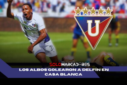 Los Albos golearon 3-0 a Delfín en Casa Blanc