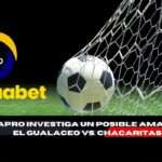 LigaPro investiga el Gualaceo vs. Chacaritas tras sospechosos goles 3 LigaPro investiga el Gualaceo vs. Chacaritas tras sospechosos goles