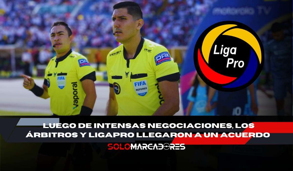 LigaPro y árbitros llegan a un acuerdo tras tensas negociaciones
