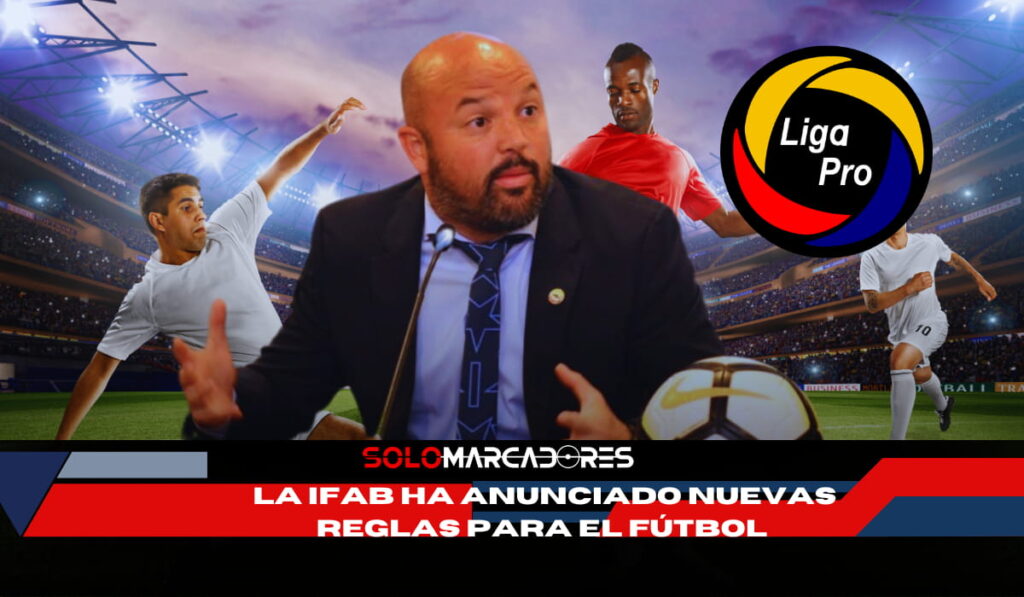 La IFAB ha anunciado nuevas reglas para el fútbol