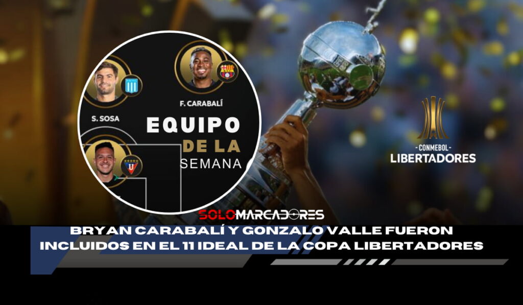 Dos ecuatorianos se cuelan en el 11 ideal de la Libertadores y dan de qué hablar