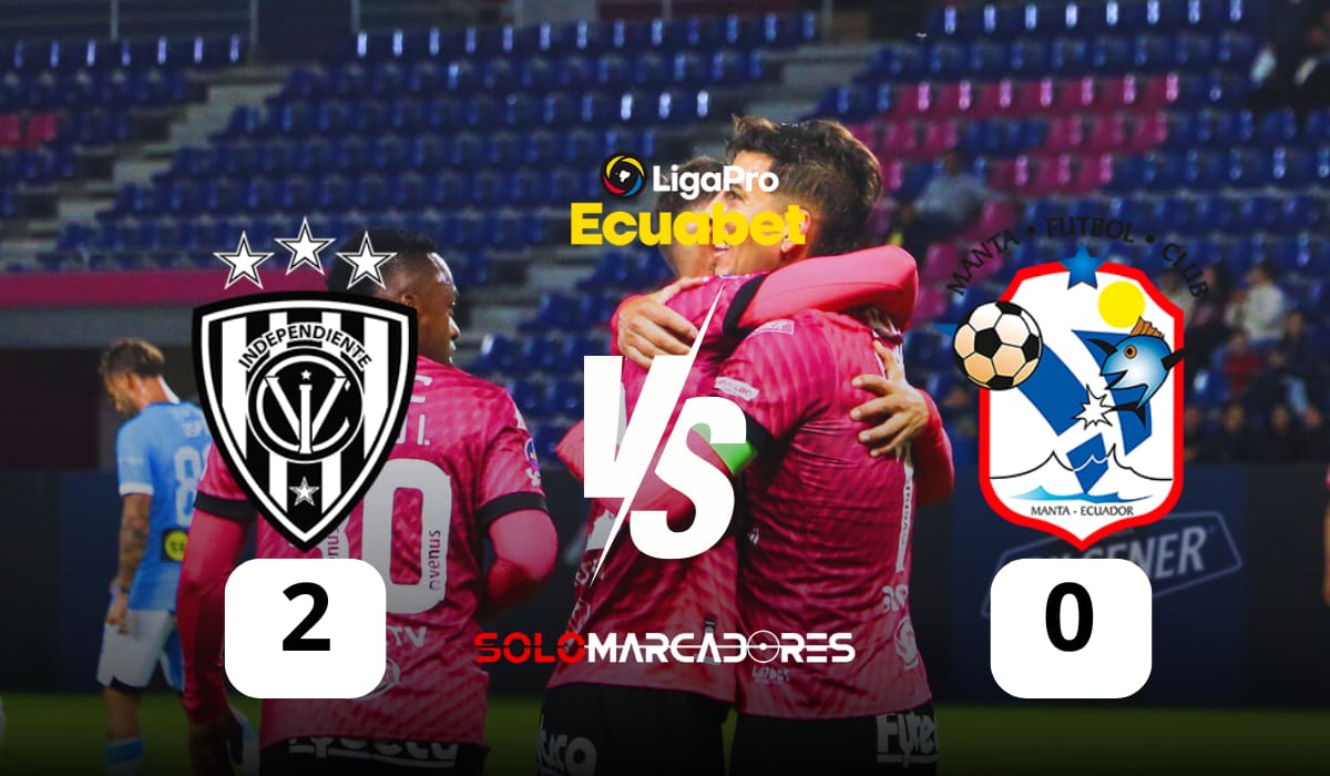 Independiente del Valle venció 2-0 a Manta y lidera la LigaPro
