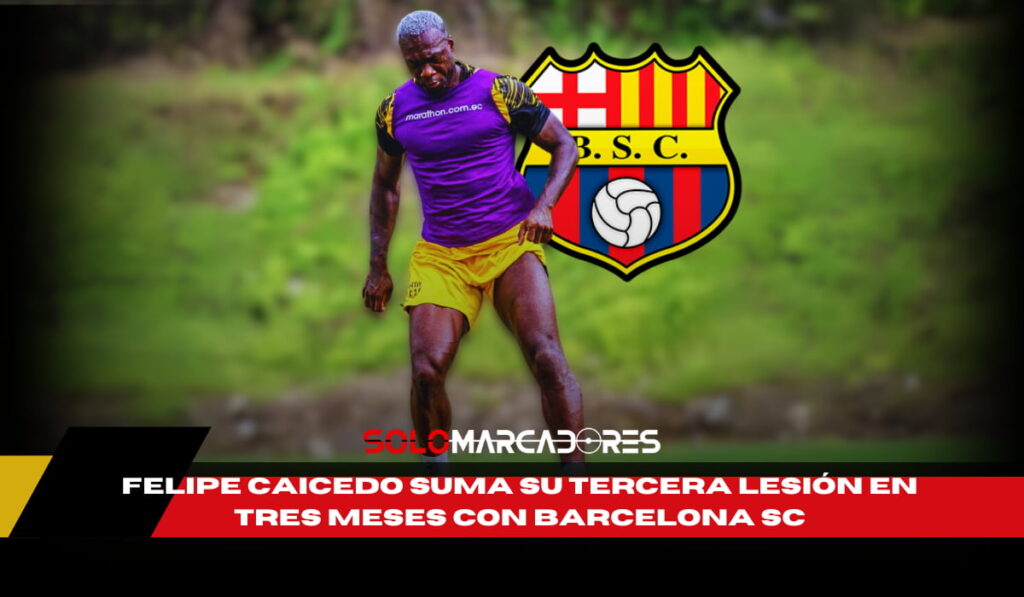 La tercera lesión de Felipe Caicedo en 3 meses enciende las alarmas en Barcelona SC