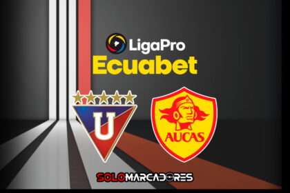 Liga de Quito vs Aucas El Clásico Capitalino por la LigaPro