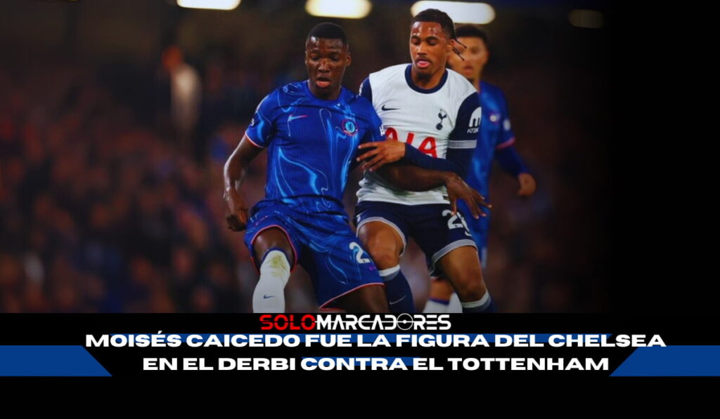 Moisés Caicedo brilló en el derbi y el VAR le negó un golazo