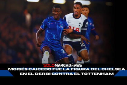 Moisés Caicedo brilló en el derbi y el VAR le negó un golazo