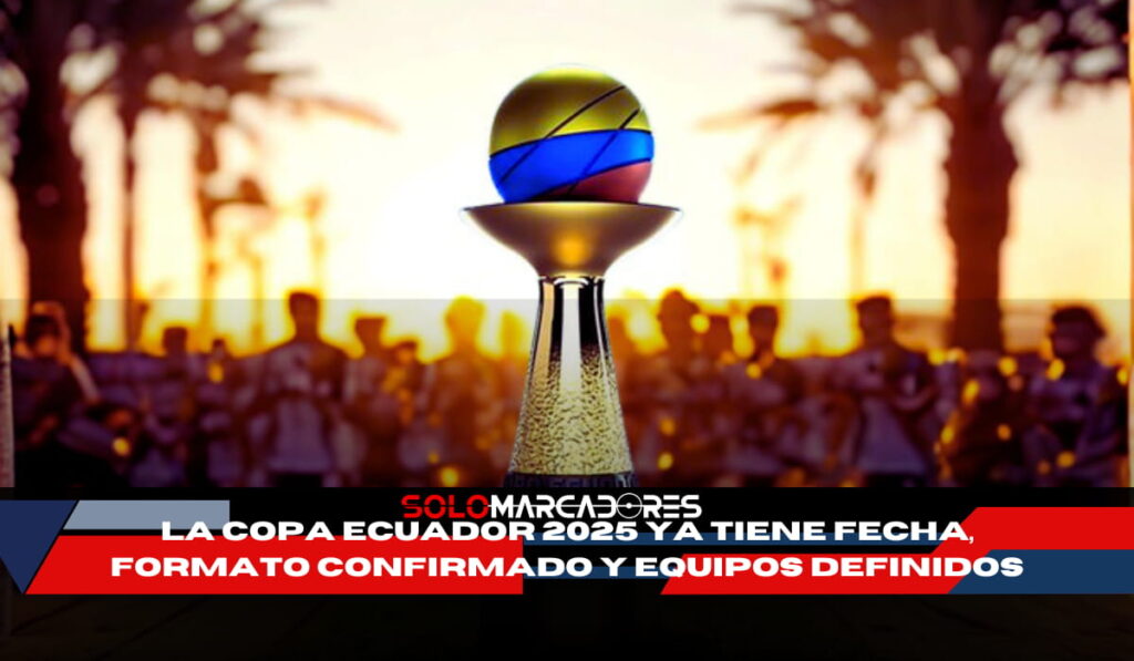 Vuelve la Copa Ecuador