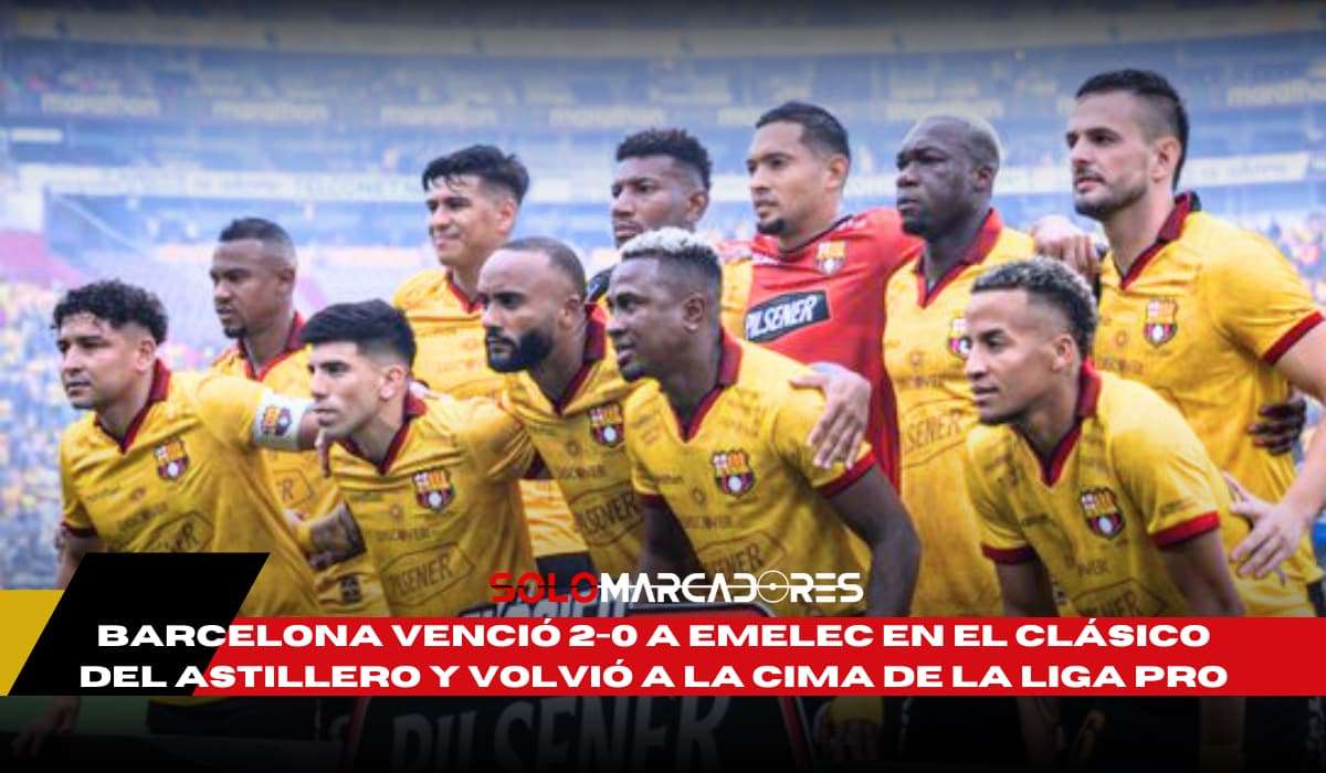 Barcelona SC manda en el Clásico del Astillero