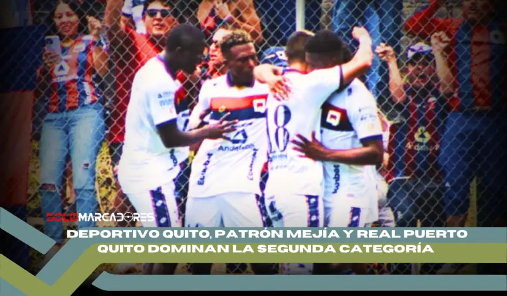 Deportivo Quito y compañía imponen respeto en la Segunda Categoría de Pichincha