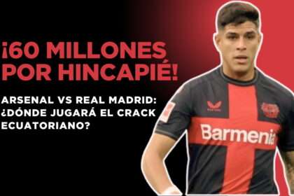 El gigante inglés que quiere llevarse a Piero Hincapié