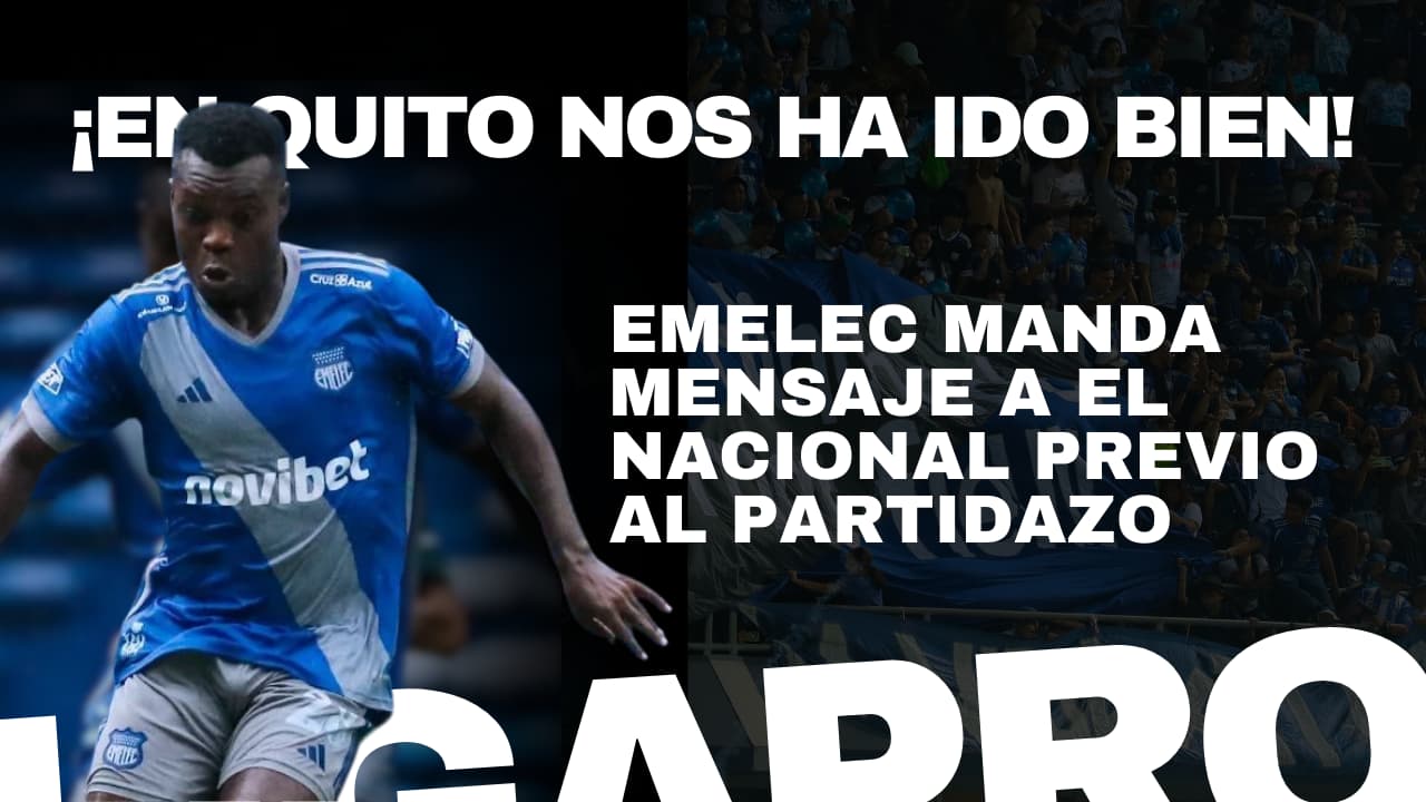 El mensaje con el que Emelec calienta la previa contra El Nacional