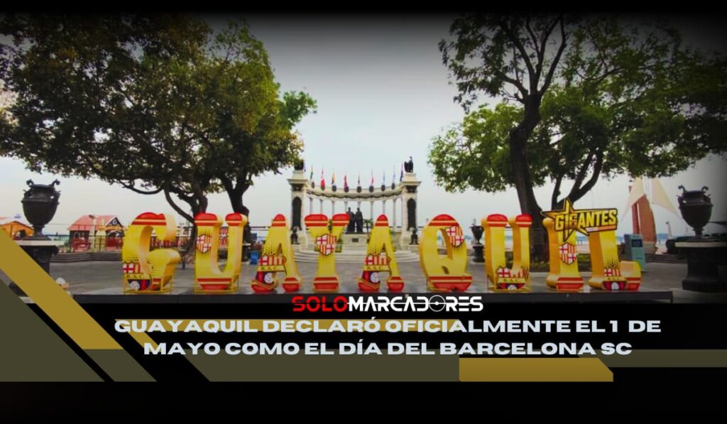 Guayaquil declara el 1° de mayo como el Día de Barcelona SC