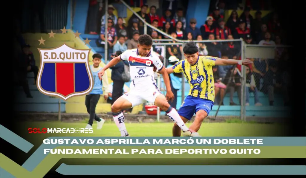 Gustavo Asprilla apareció en el momento justo Doble gol y triunfo de Deportivo Quito sobre Rumiñahui