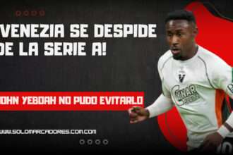 John Yeboah lo dio todo, pero no bastó: Venezia se despide de la Serie A