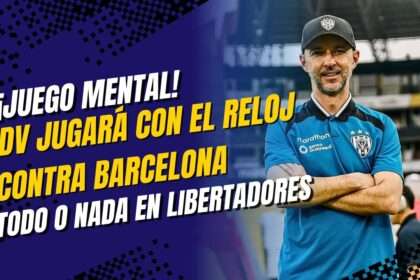 La estrategia de IDV para dejar fuera a Barcelona en la Copa Libertadores