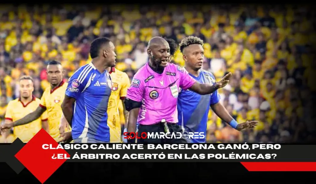 ¿Qué pasó en el Clásico? Iván Hurtado lanza críticas al arbitraje 2 Las jugadas que encendieron el Clásico del Astillero