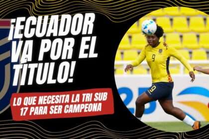 Lo que necesita La Tri Sub 17 para ser CAMPEONA