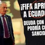 ¿Multa, embargo o sanción? La deuda de la FEF con Gustavo Alfaro que puede costarle caro a Ecuador 3 ¿Multa, embargo o sanción La deuda de la FEF con Gustavo Alfaro