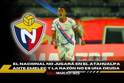 ¿Por qué El Nacional no jugará en el Atahualpa ante Emelec? La verdadera razón sorprende