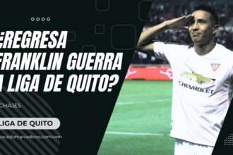 ¿Regresa Franklin Guerra a Liga de Quito