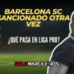 Barcelona SC en el ojo del huracán: las sanciones que golpean al fútbol ecuatoriano 4 Barcelona SC en el ojo del huracán: las sanciones que golpean al fútbol ecuatoriano