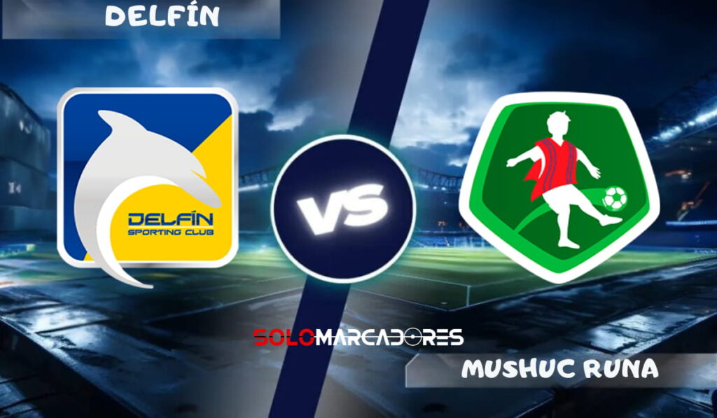 Delfín vs Mushuc Runa : día, hora y cómo verlo por TV