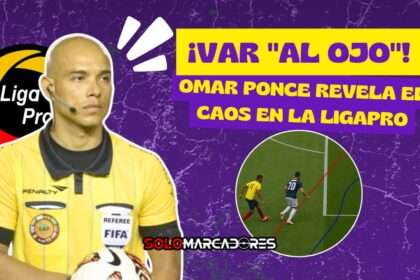 ¡Increíble pero cierto! El VAR de la Liga Pro no es confiable y ex árbitro revela el porqué