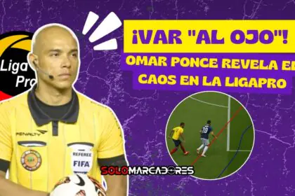 ¡Increíble pero cierto! El VAR de la Liga Pro no es confiable y ex árbitro revela el porqué