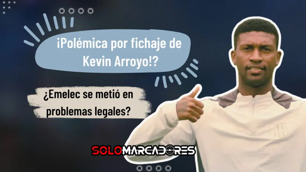 ¿Fichaje ilegal en el fútbol ecuatoriano? El caso Kevin Arroyo enciende las alarmas