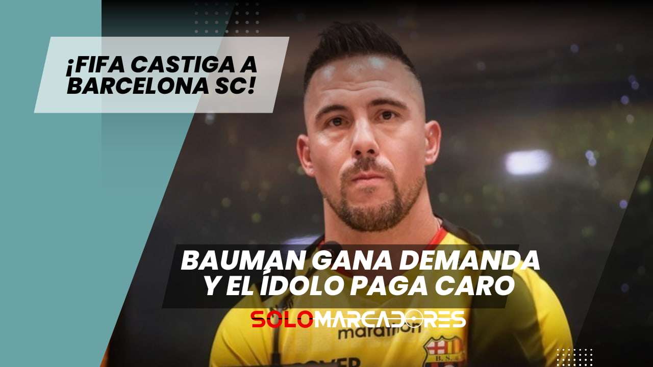 FIFA falló a favor de Jonathan Bauman y Barcelona SC deberá pagar una fuerte suma