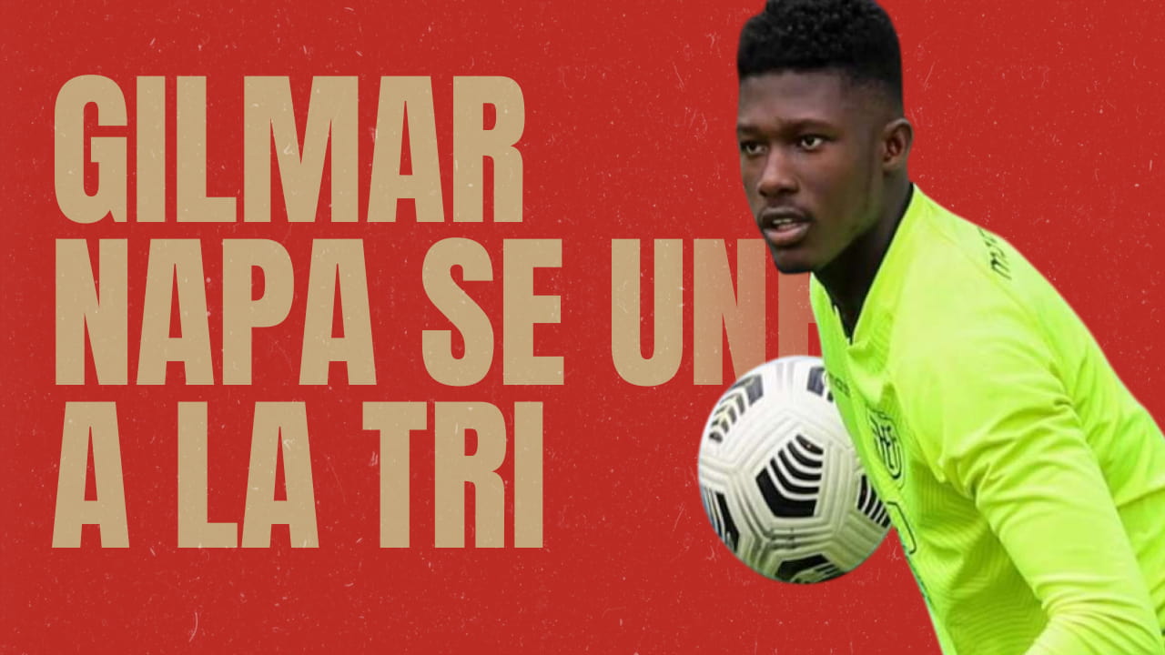 Gilmar Napa se une a La Tri vs Perú