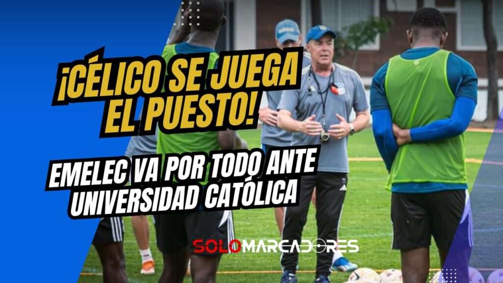 ¿Célico se juega su última carta? La alineación de Emelec ante Universidad Católica que podría cambiarlo todo