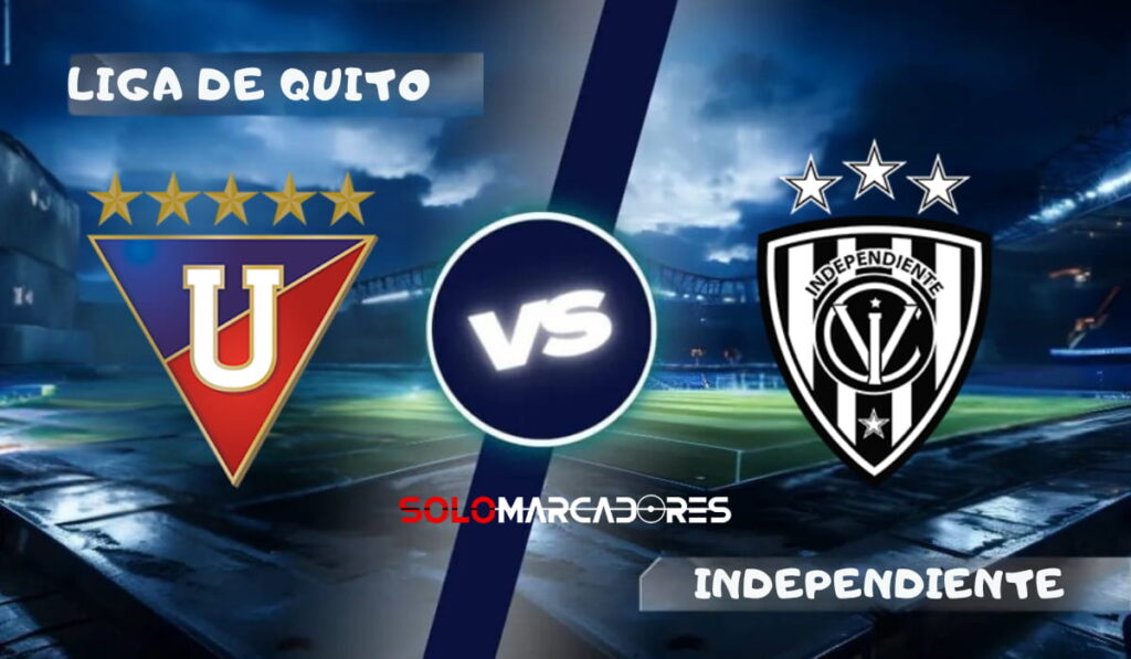 Liga de Quito vs Independiente del Valle : día, hora y cómo verlo por TV