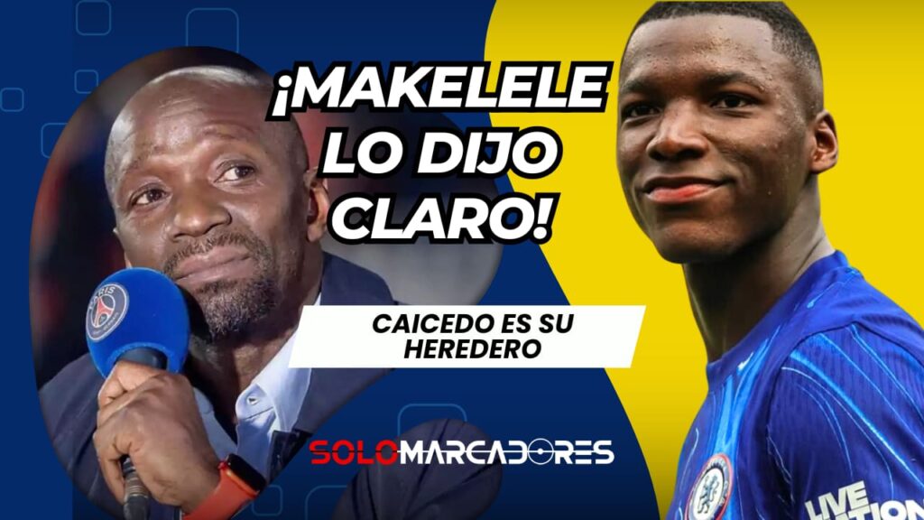 ¿El nuevo dueño del mediocampo mundial? Makelele entrega su legado a Moisés Caicedo