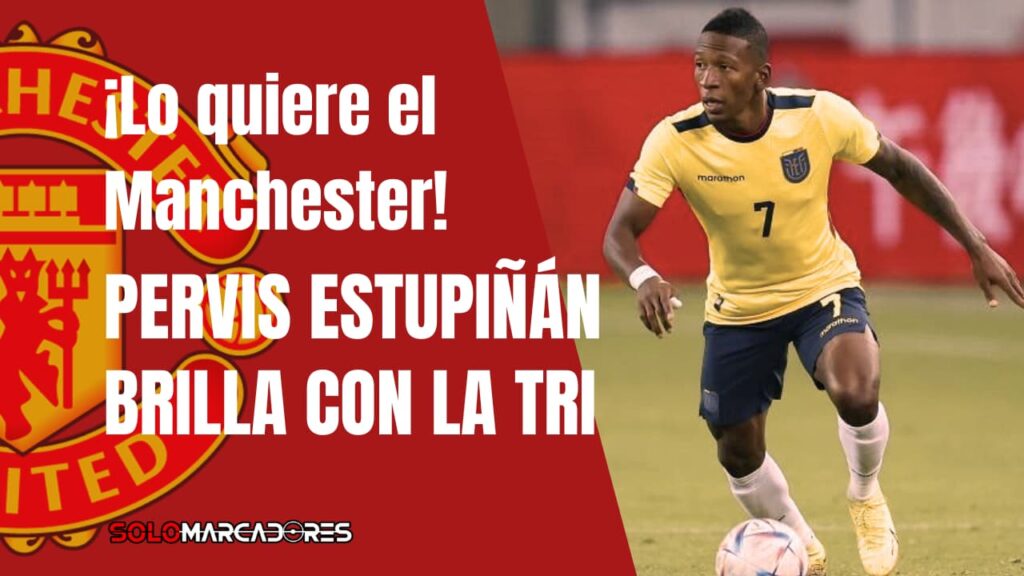Manchester United lo tiene en la mira a Pervis Estupiñán