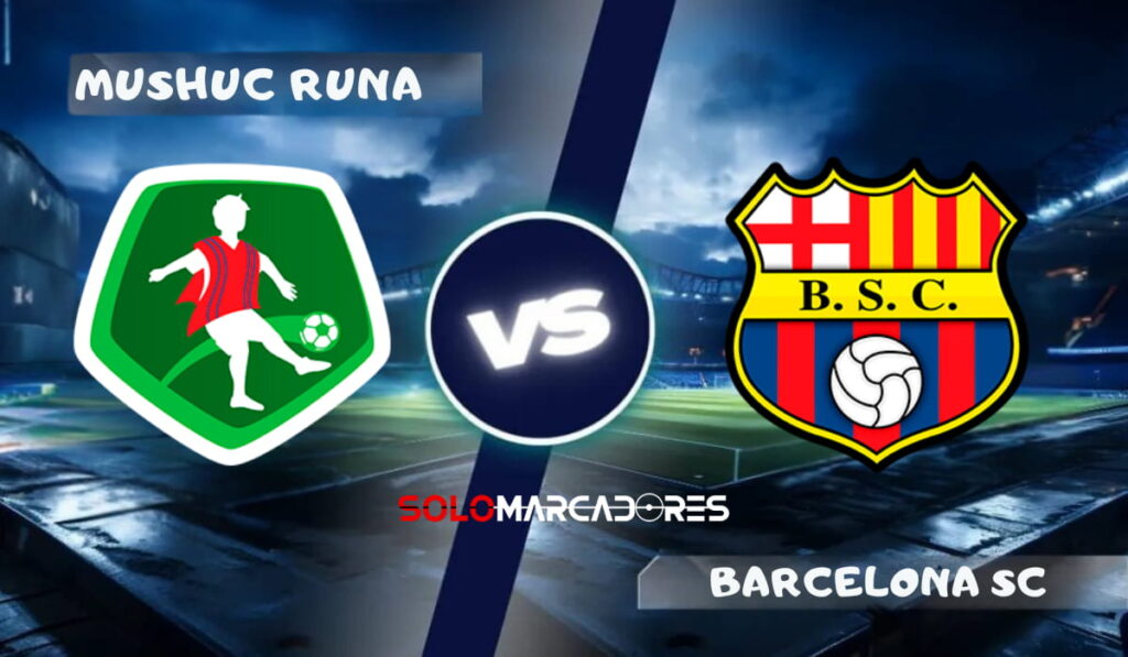 Mushuc Runa vs Barcelona SC : día, horario y cómo ver por TV